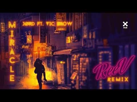 JØRD ft. Vic Brow - Miracle (Reev Remix)