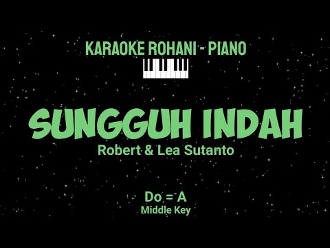 SUNGGUH INDAH (Do = A) Middle Key - KARAOKE ROHANI PIANO