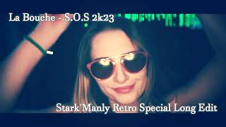 🔥▶La Bouche - S O S 2k23 (Stark&#39;Manly Retro Special Long Edit)🔥▶