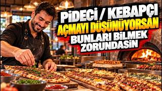 Pideci / Kebapçı Açmayı Düşünüyorsan Bunları Bilmek Zorundasın (13 Madde + Gerçe
