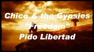 Chico &amp; the Gypsies - Pido Libertad (Tradução)