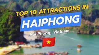 Top 10 Must-See Attractions in Haiphong, Vietnam! 🇻🇳✨
