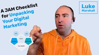 A JAM Checklist for Unpacking Your Digital Marketing