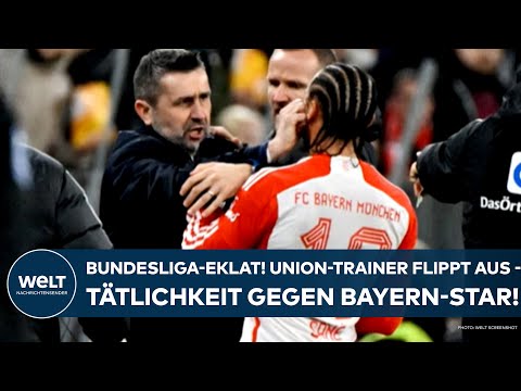 FC BAYERN MÜNCHEN: Bundesliga-Eklat! Trainer von Union Berlin rastet aus - Tätlichkeit gegen Sane!