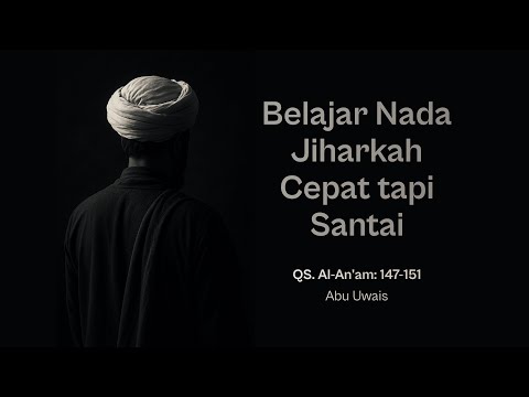 Ngaji Bareng Quran Surah Al An'am 147-151 | Versi Jiharkah | Maqam Ajam Abu Uwais | Juz 8