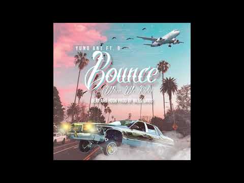 BOUNCE (When We Ride) - Yung Ant Ft. B