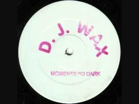 DJ Wax - Moments So Dark