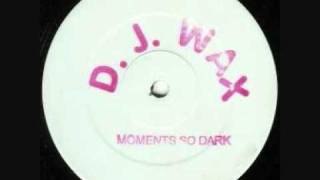 DJ Wax - Moments So Dark
