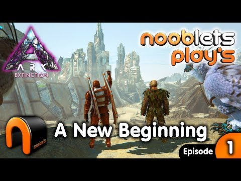 Ark STARTING EXTINCTION Nooblets Plays EP1