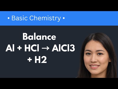 How to Balance Al + HCl = AlCl3 + H2 (The Easy Way)