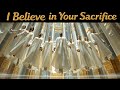 I Believe In Your Sacrifice