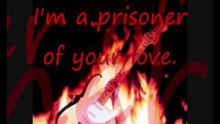 - prisoner of your love -