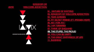 IAMX  - 'The Stupid, The Proud'