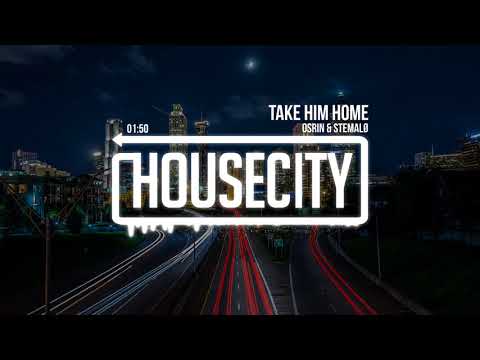 Osrin & Stemalø - Take Him Home