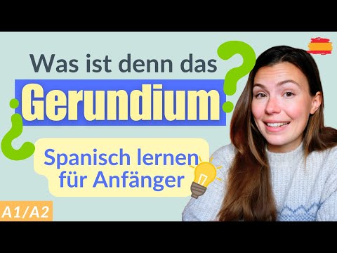 Spanische Grammatik einfach erklärt (Gerundium) | Spanisch lernen für Anfänger
