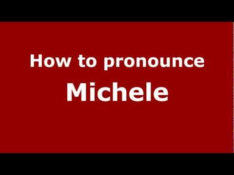 How to Pronounce Michele - PronounceNames.com