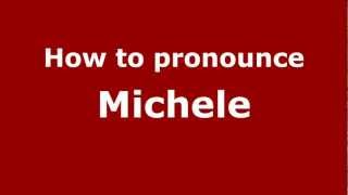 How to pronounce Michele