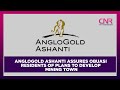 Anglogold Ashanti assures Obuasi residents of plans to develop mining town | CNR