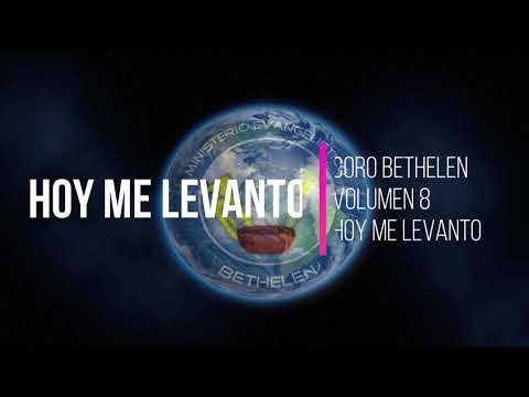 coro bethelen - hoy me levanto