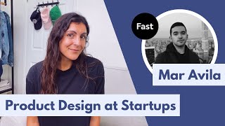 Choosing high-growth startups & being scrappy | Designing for Startups feat. Mar Avila of Fast