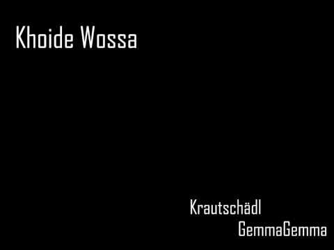 Krautschädl - Khoids Wossa