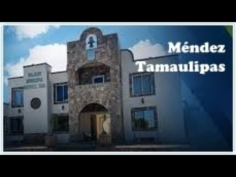 Villa de Méndez, Tamaulipas. Crónica del Municipio por Profr. Javier Mendoza Urbina