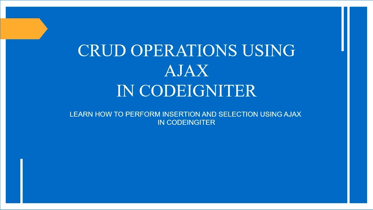 Crud operations using Ajax in codeigniter-Part 1