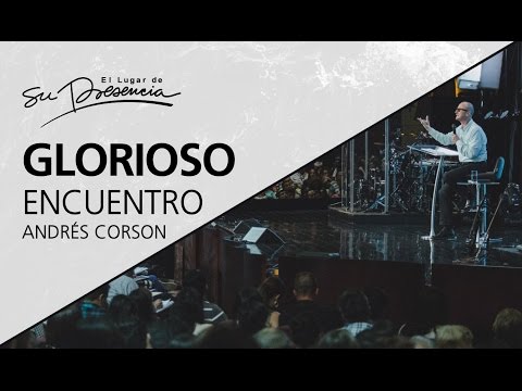 Glorioso encuentro - Andrés Corson - 16 Abril 2017