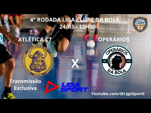 ATLÉTICA C7 X OPERÁRIOS | 4 ° RODADA | LIGA CLUBE DA BOLA