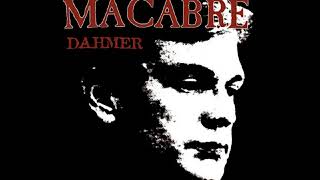 Macabre - Jeffrey Dahmer and the Chocolate Factory (Karaoke)