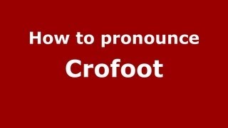 How to pronounce Crofoot