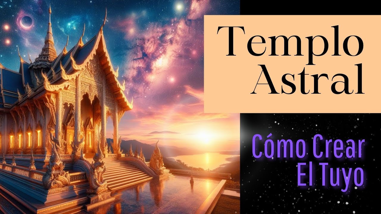Templo Astral - Qué es y Cómo Hacer Uno