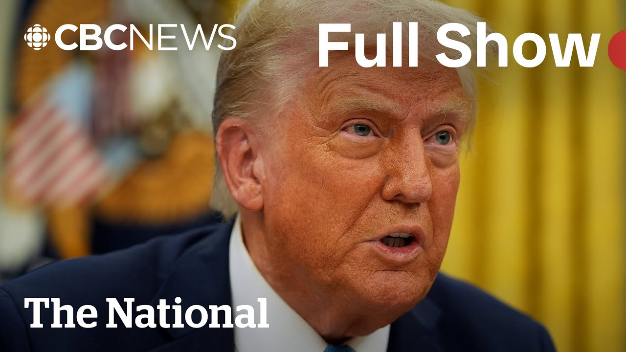 CBC News: The National | Trump says tariffs coming no matter what