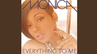 Monica-Everything To Me