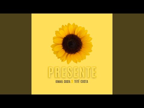 Presente - Ismael Costa