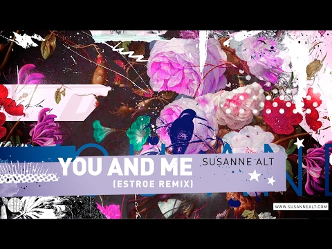 Susanne Alt - You And Me (Estroe Remix)