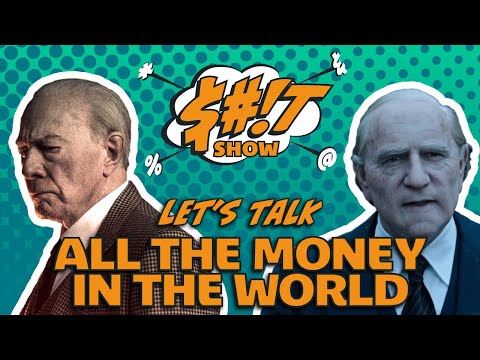 Sh*t Show Podcast: All The Money In The World (2017)