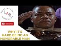Why It S Hard Being An Honorable Man