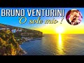 BRUNO VENTURINI:  O sole mio  | Italian Songs (Canzone+Lyrics)