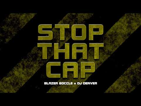 Blazer Boccle x DJ Denver - STOP THAT CAP (Official Audio)
