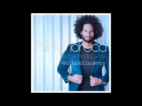 Nick Fiorucci - Some Kinda Way [ft. Jaicko Lawrence] (Radio Mix)