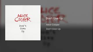 Musik-Video-Miniaturansicht zu Don't Give Up Songtext von Alice Cooper