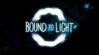 Bound to Light (Demo) | Part 2 [END] | THE EYES HAVE IT