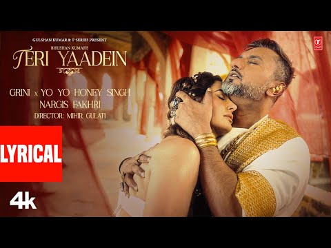 Teri Yaadein (Lyrical Video): Yo Yo Honey Singh | Grini | Nargis Fakhri | Bhushan Kumar | Glory