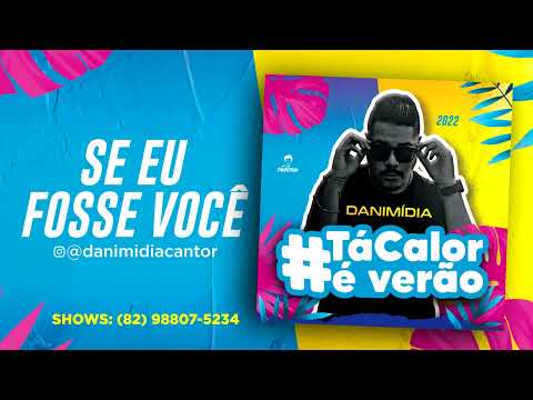 SE EU FOSSE VOCÊ - DANI MÍDIA - CD VERÃO 2022