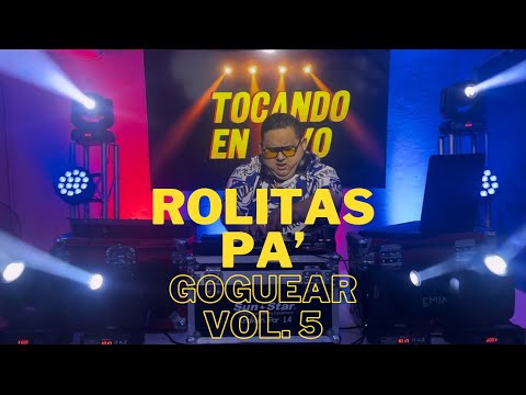 ROLITAS PA’ GOGUEAR VOL. 5 😈🔥 | Dj Gordigrey