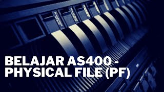 Belajar AS400 - Physical File (PF)