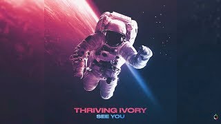 Thriving Ivory - See You  (Official Audio)