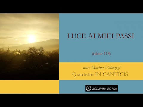 Quartetto IN CANTICIS - LUCE AI MIEI PASSI - salmo 118