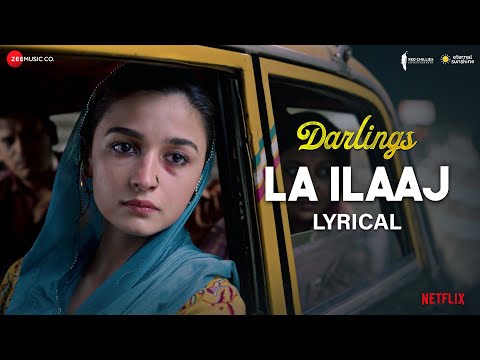 La Ilaaj - Lyrical | Darlings | Alia Bhatt & Vijay Varma | Arijit Singh, Vishal Bhardwaj, Gulzar